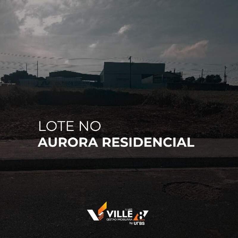 Lote à venda no Residencial Aurora : 